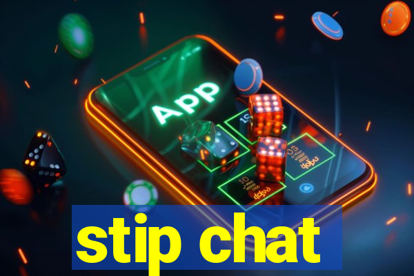 stip chat